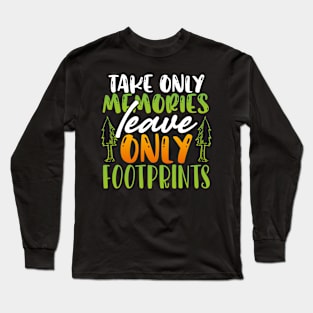 Take only memories, leave only footprints Long Sleeve T-Shirt